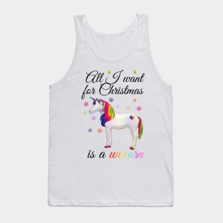 All I want for Christmas is a unicorn Tank Top